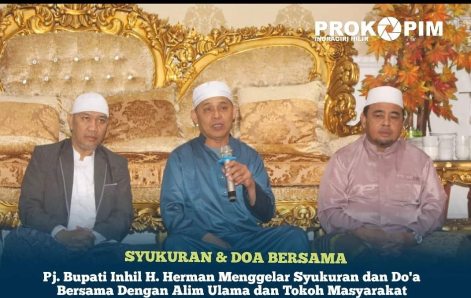 Syukuran dan Doa Bersama Pj. Bupati Inhil Dengan Alim Ulama dan Tokoh Masyarakat Kab. Inhil