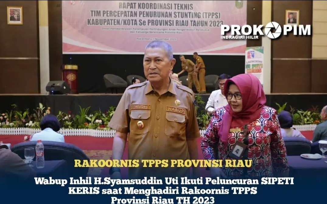 Wabup Inhil H.Syamsuddin Uti Ikuti Peluncuran SIPETI KERIS saat Menghadiri Rakoornis TPPS Provinsi Riau 2023