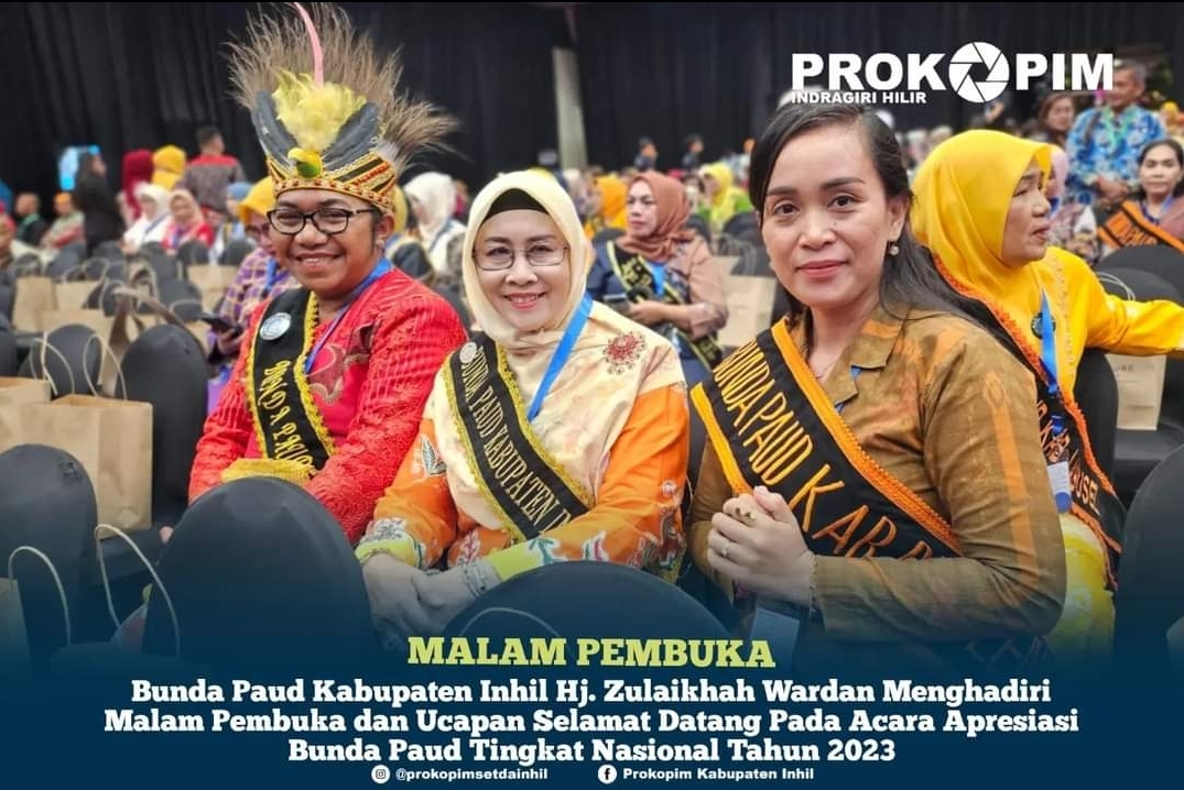 Bunda Paud Inhil Hj. Zulaikhah Wardan Hadiri Malam Pembuka Acara Apresiasi Bunda Paud Tingkat Nasional 2023