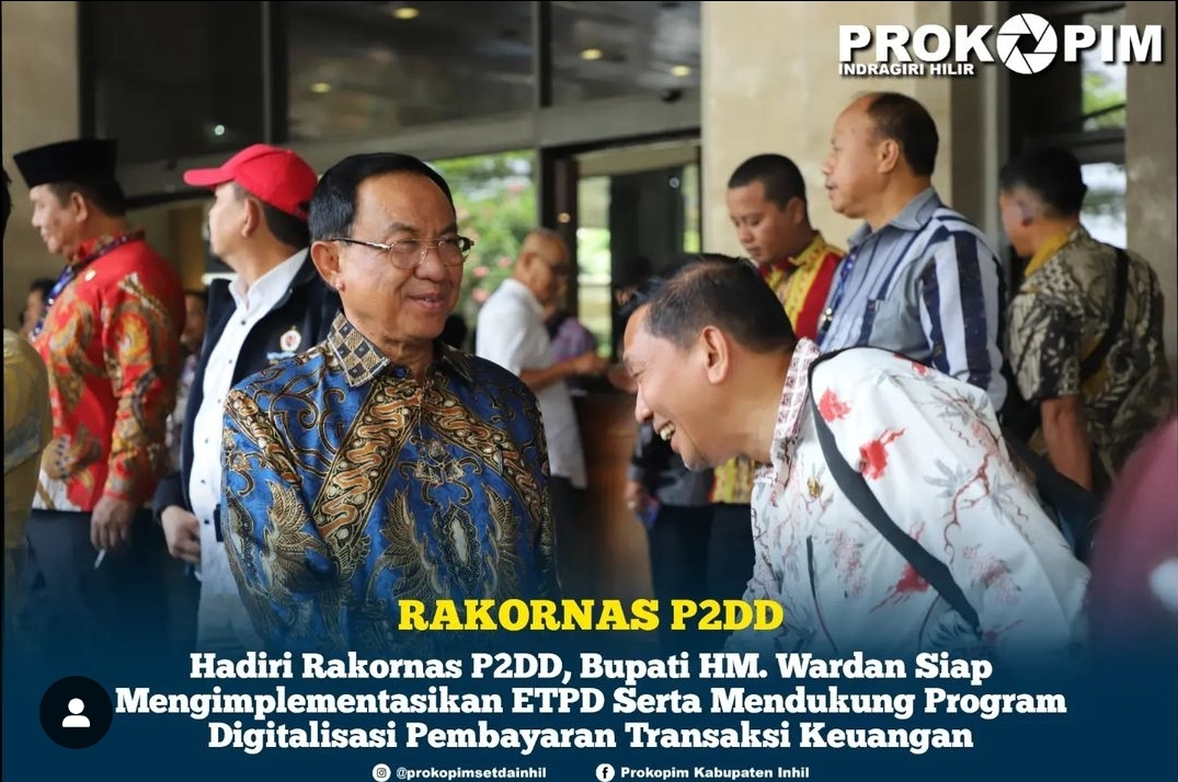 Hadiri Rakornas P2DD, Bupati HM. Wardan Siap Mengimplementasikan ETPD Serta Mendukung Program Digitalisasi Pembayaran Transaksi Keuangan