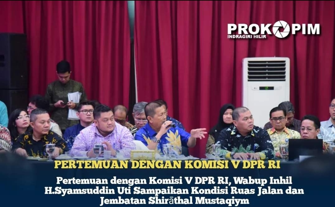 Pertemuan dengan Komisi V DPR RI, Wabup Inhil Sampaikan Kondisi Ruas Jalan dan Jembatan Shirathal Mustaqiym