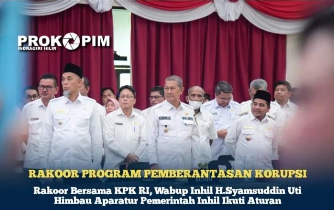 Rakoor Bersama KPK RI, Wabup Inhil H.Syamsuddin Uti Himbau Aparatur Pemerintah Inhil Ikuti Aturan