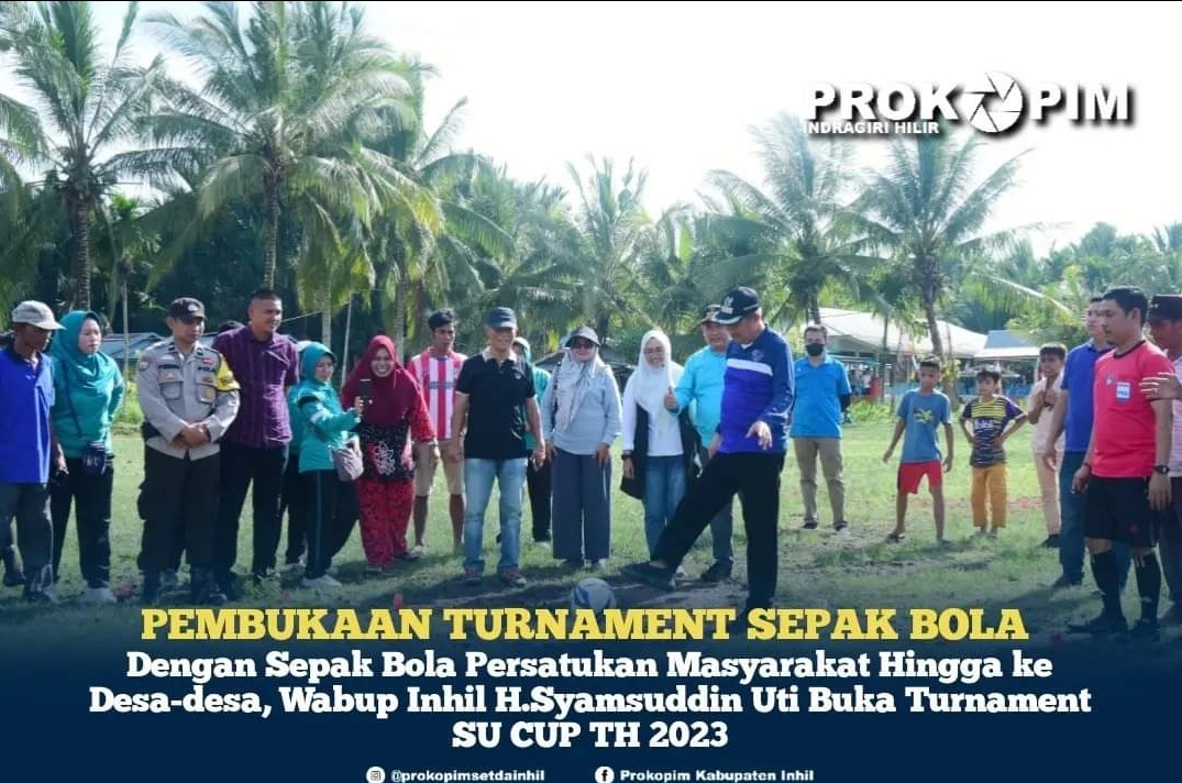 Dengan Sepak Bola Persatukan Masyarakat Hingga ke Desa-desa, Wabup Inhil Buka Turnament SU CUP 2023