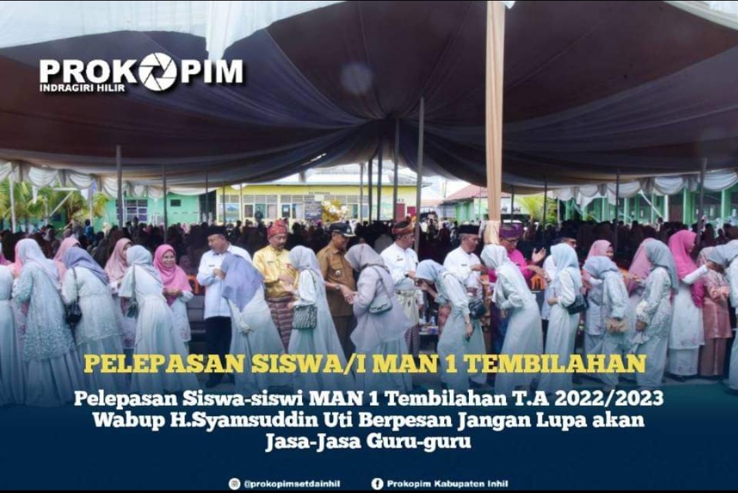 Pelepasan Siswa-siswi MAN 1 Tembilahan 2022/2023, Wabup H.Syamsuddin Uti Berpesan Jangan Lupa akan Jasa-Jasa Guru-guru