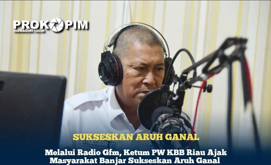 Melalui Radio Gfm, Ketum PW KBB Riau Ajak Masyarakat Banjar Sukseskan Aruh Ganal