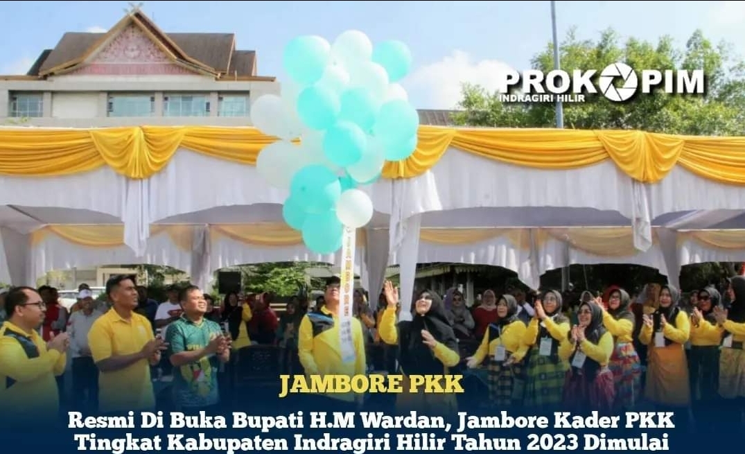 Resmi di Buka Bupati Inhil, Jambore Kader PKK Tingkat Kabupaten Indragiri Hilir Tahun 2023 Dimulai