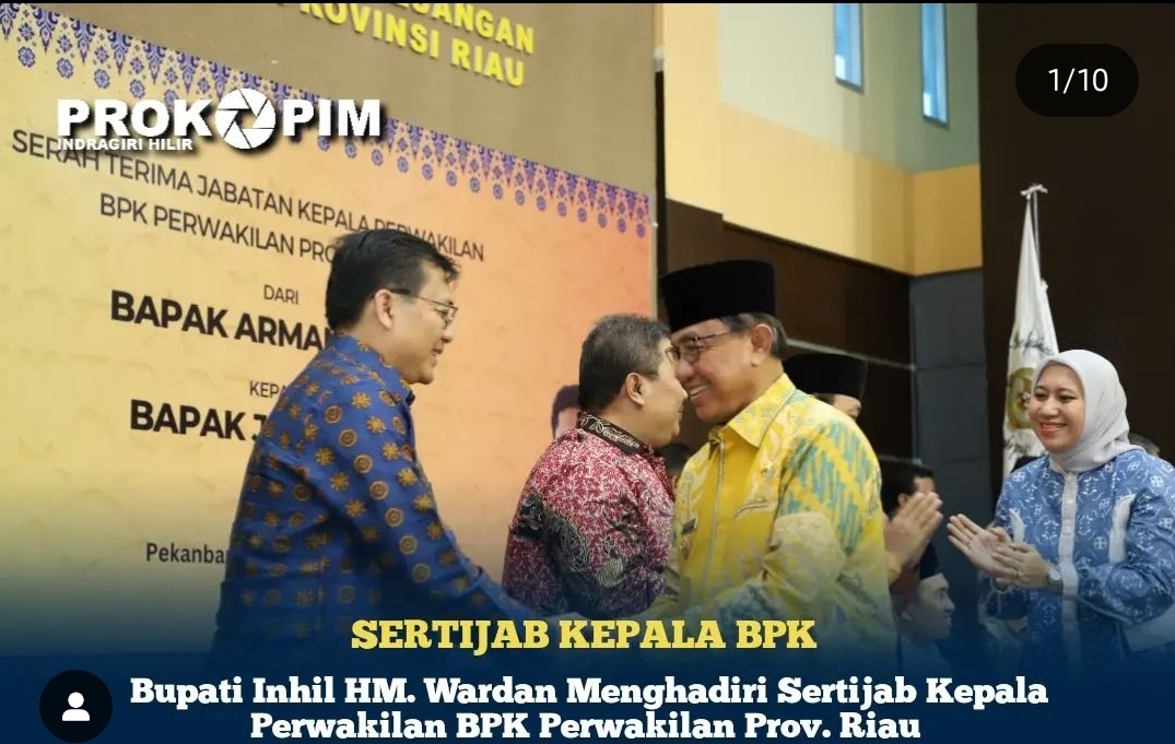 Bupati Inhil Hadiri Serah Terima Jabatan Kepala Perwakilan BPK Perwakilan Provinsi Riau
