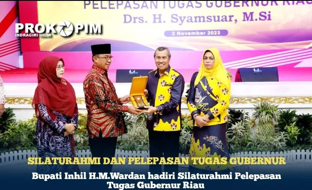 Bupati Inhil H.M.Wardan Hadiri Silaturahmi Pelepasan Tugas Gubernur Riau